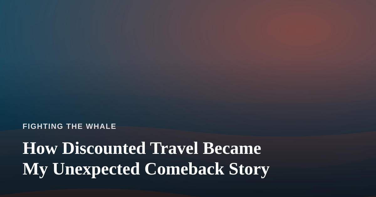 How Discounted Travel Became My Unexpected Comeback Story