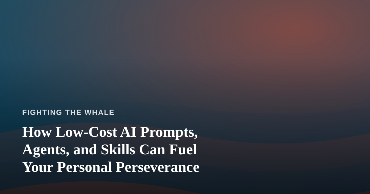 How Low-Cost AI Prompts, Agents, and Skills Can Fuel Your Personal Perseverance