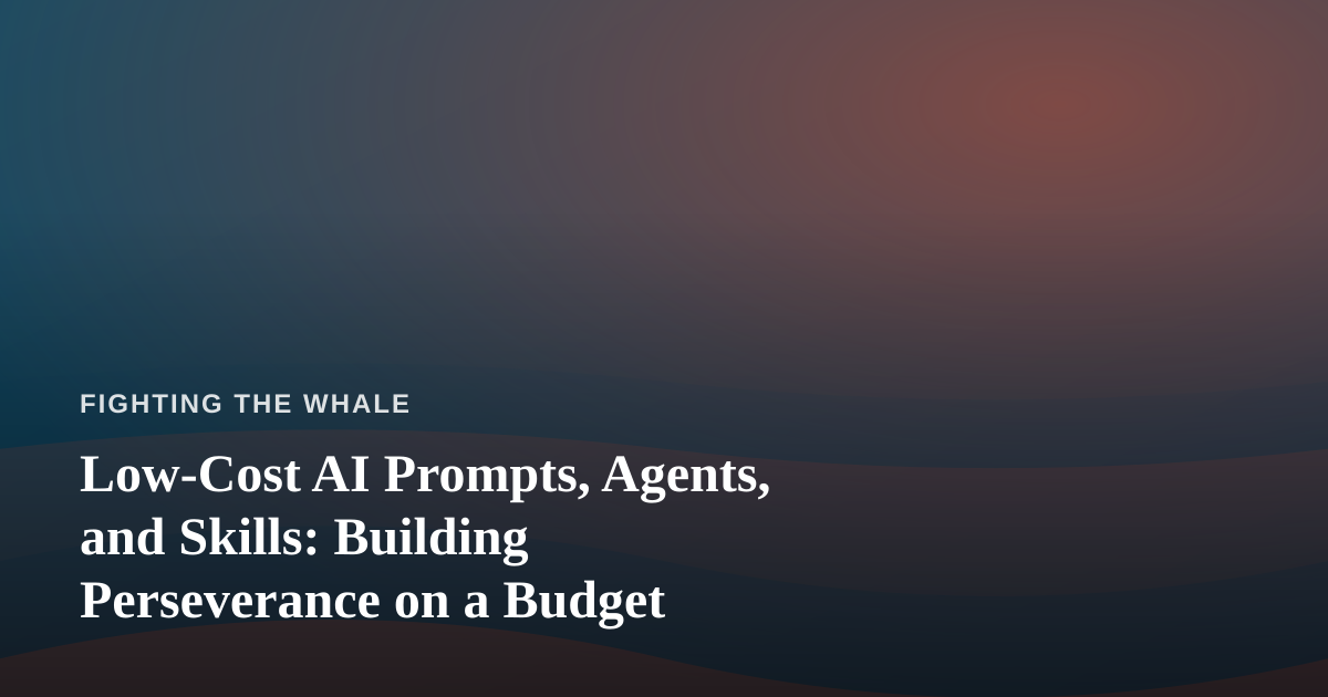 Low-Cost AI Prompts, Agents, and Skills: Building Perseverance on a Budget