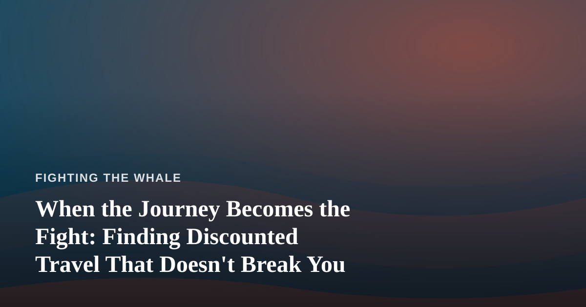 When the Journey Becomes the Fight: Finding Discounted Travel That Doesn’t Break You
